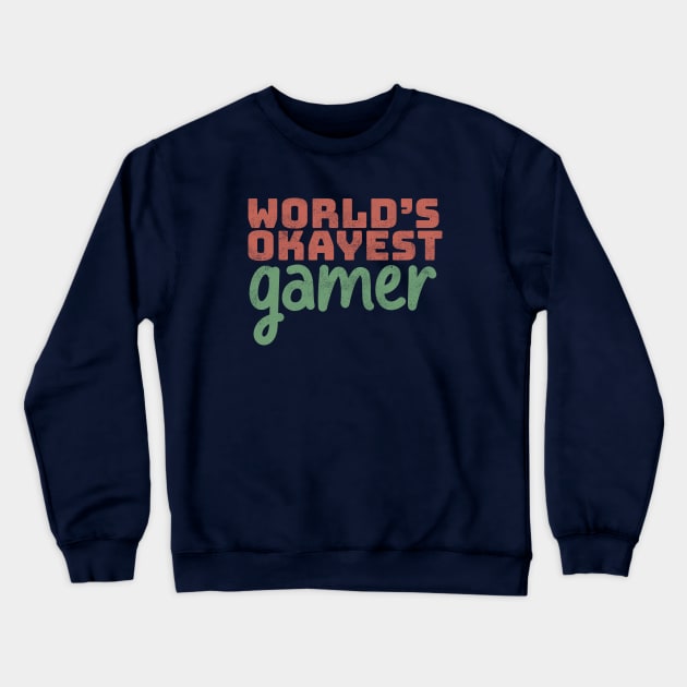 World's Okayest Gamer Crewneck Sweatshirt by Commykaze